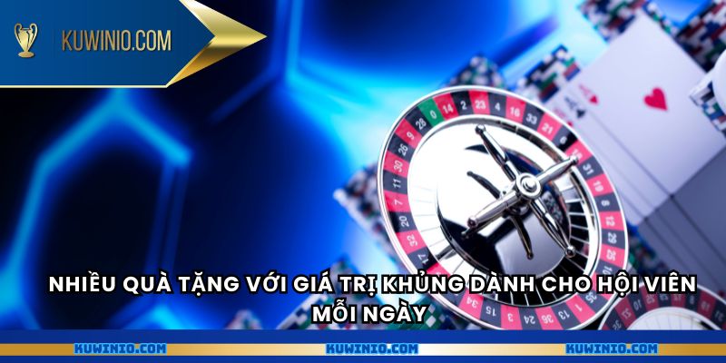 Nhiều quà tặng với giá trị khủng dành cho hội viên mỗi ngày