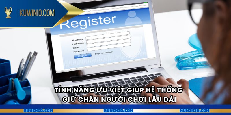 Tính năng ưu việt giúp hệ thống giữ chân người chơi lâu dài