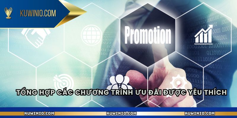 Tổng hợp các chương trình ưu đãi được yêu thích