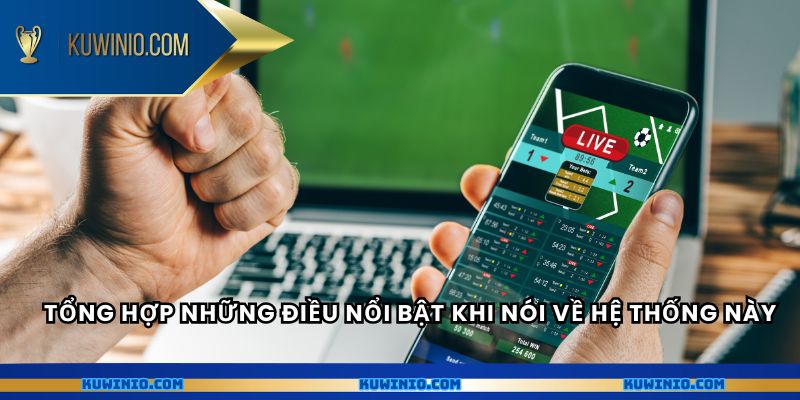 Tổng hợp những điều nổi bật khi nói về hệ thống này