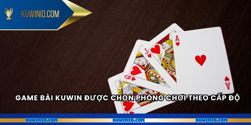 Game bài Kuwin được chọn phòng chơi theo cấp độ