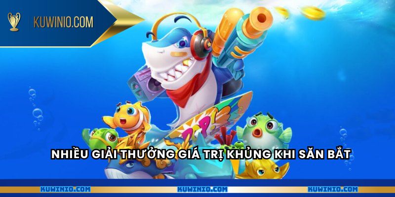 Nhiều giải thưởng giá trị khủng khi săn bắt
