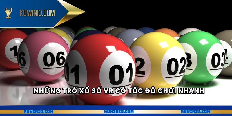 Những trò xổ số VR có tốc độ chơi nhanh