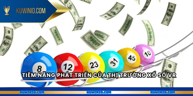 Tiềm năng phát triển của thị trường xổ số VR