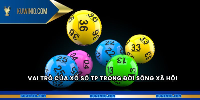 Vai trò của xổ số TP trong đời sống xã hội