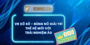 VR Xổ Số - Bùng Nổ Giải Trí Thế Hệ Mới Với Trải Nghiệm Ảo